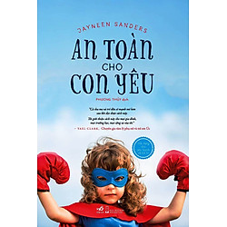 Bộ Sách An Toàn Cho Con Yêu – An Toàn Cho Con Yêu